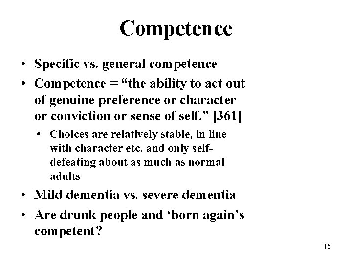 Competence • Specific vs. general competence • Competence = “the ability to act out