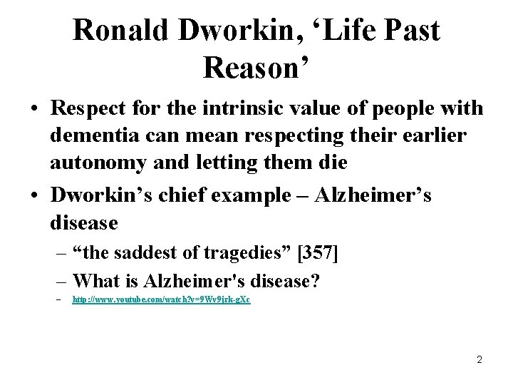 Ronald Dworkin, ‘Life Past Reason’ • Respect for the intrinsic value of people with