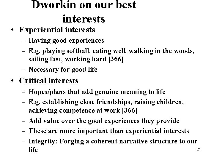 Dworkin on our best interests • Experiential interests – Having good experiences – E.
