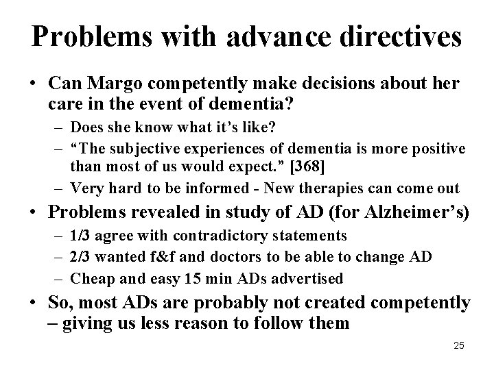 Problems with advance directives • Can Margo competently make decisions about her care in