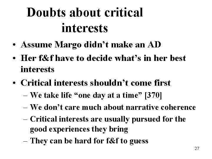 Doubts about critical interests • Assume Margo didn’t make an AD • Her f&f