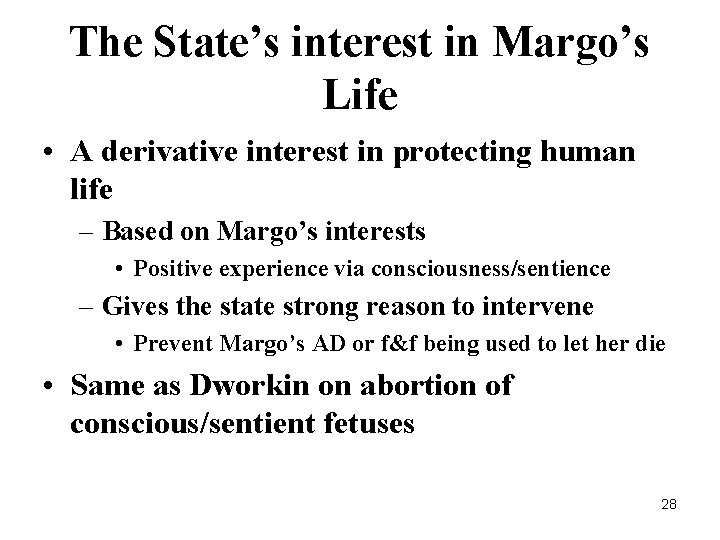 The State’s interest in Margo’s Life • A derivative interest in protecting human life