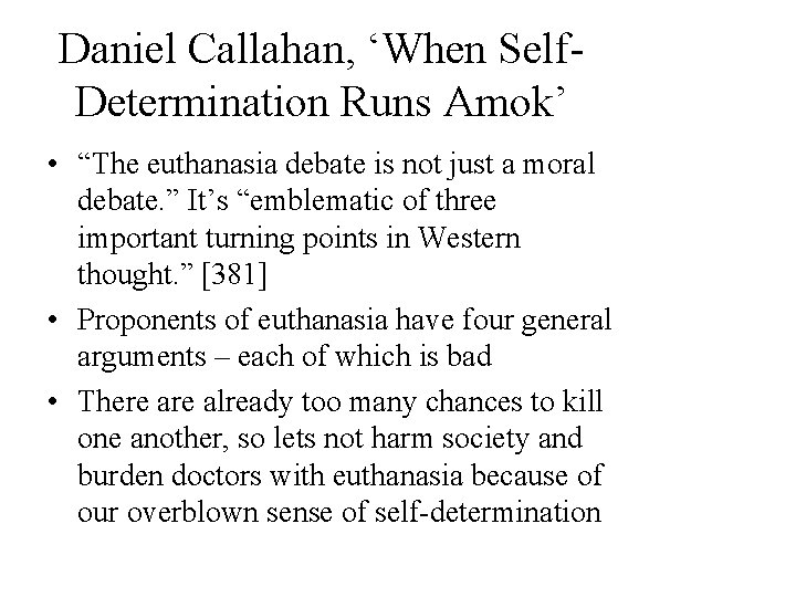 Daniel Callahan, ‘When Self. Determination Runs Amok’ • “The euthanasia debate is not just