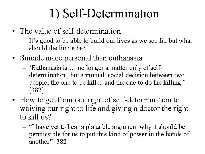 1) Self-Determination • The value of self-determination – It’s good to be able to