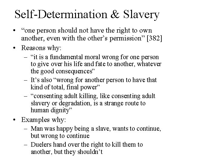 Self-Determination & Slavery • “one person should not have the right to own another,