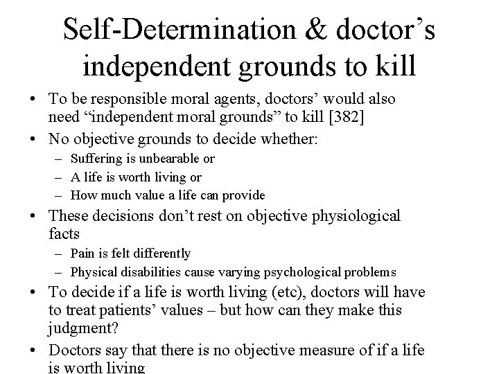 Self-Determination & doctor’s independent grounds to kill • To be responsible moral agents, doctors’