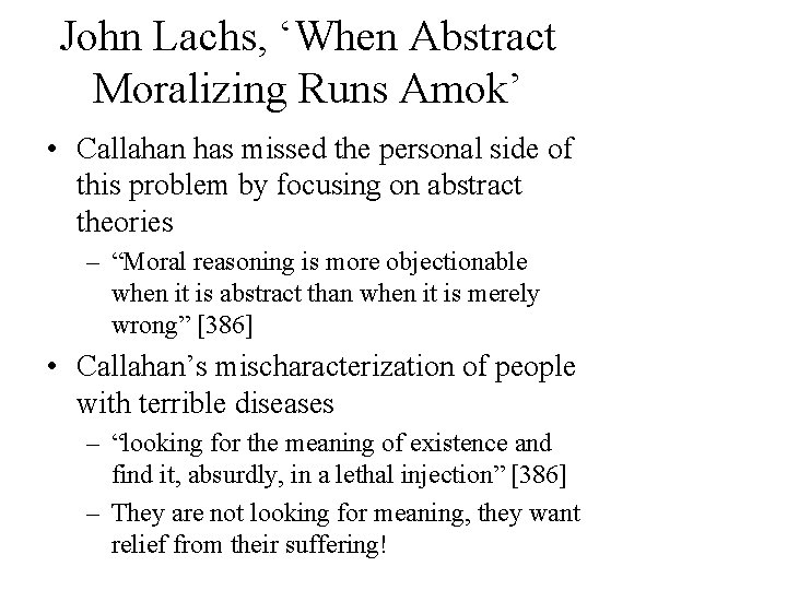 John Lachs, ‘When Abstract Moralizing Runs Amok’ • Callahan has missed the personal side