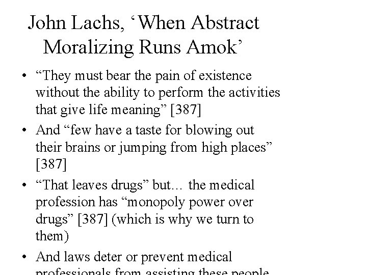 John Lachs, ‘When Abstract Moralizing Runs Amok’ • “They must bear the pain of