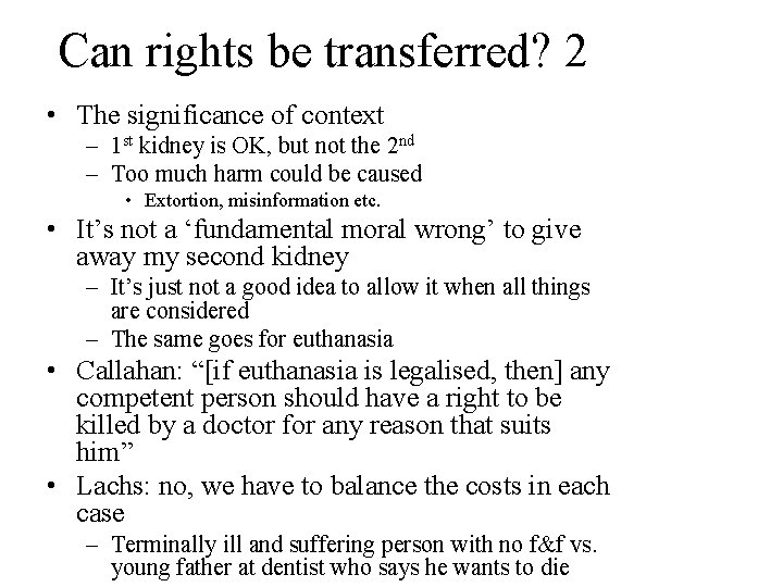 Can rights be transferred? 2 • The significance of context – 1 st kidney