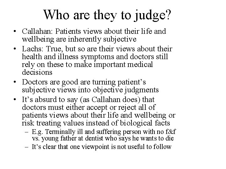 Who are they to judge? • Callahan: Patients views about their life and wellbeing