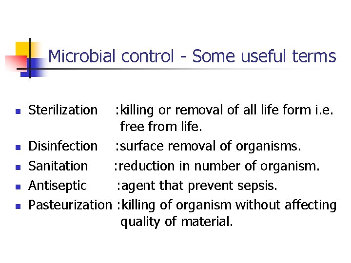 Microbial control - Some useful terms n n n Sterilization : killing or removal