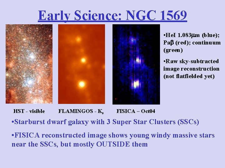Early Science: NGC 1569 • He. I 1. 083 m (blue); Pa (red); continuum