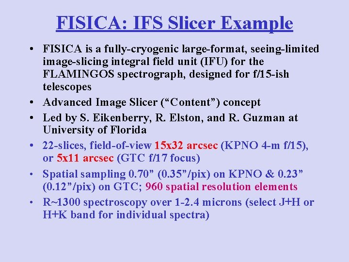 FISICA: IFS Slicer Example • FISICA is a fully-cryogenic large-format, seeing-limited image-slicing integral field