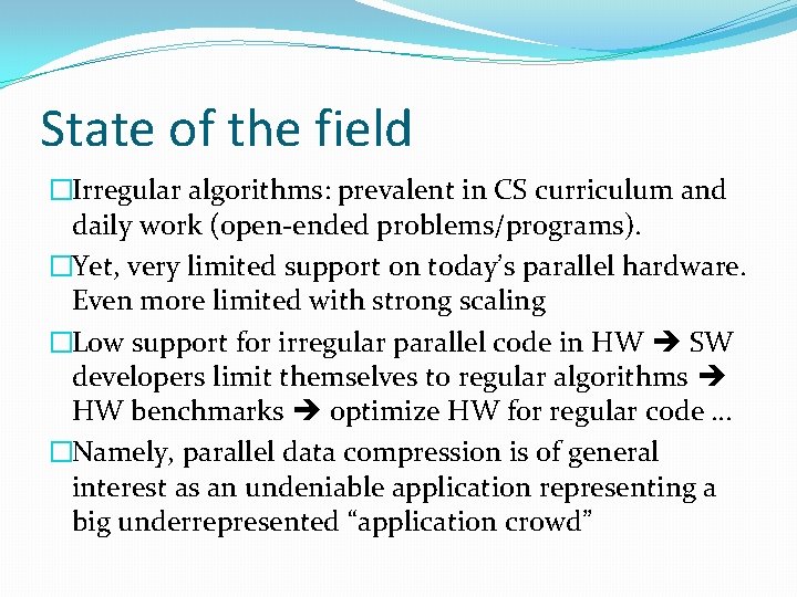 State of the field �Irregular algorithms: prevalent in CS curriculum and daily work (open-ended