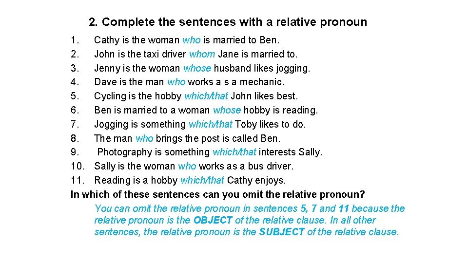 2. Complete the sentences with a relative pronoun 1. Cathy is the woman who