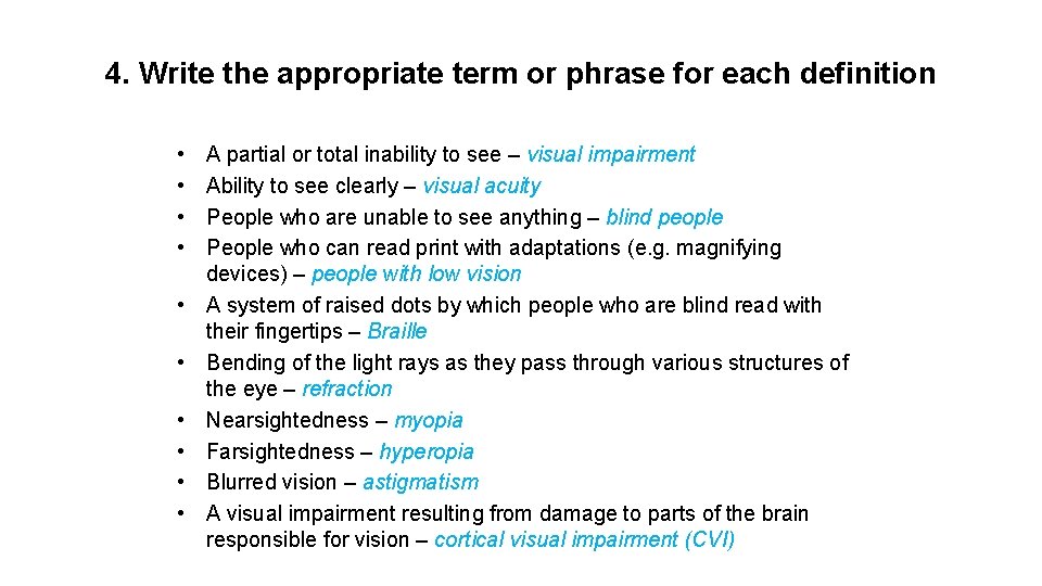 4. Write the appropriate term or phrase for each definition • • • A