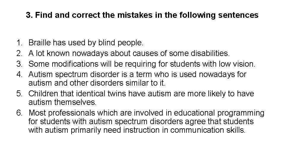 3. Find and correct the mistakes in the following sentences 1. 2. 3. 4.