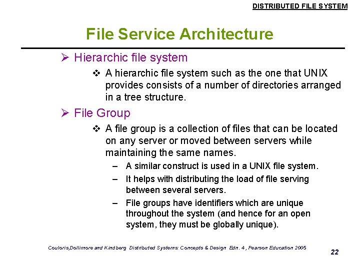 DISTRIBUTED FILE SYSTEM File Service Architecture Ø Hierarchic file system v A hierarchic file DISTRIBUTED FILE SYSTEM File Service Architecture Ø Hierarchic file system v A hierarchic file