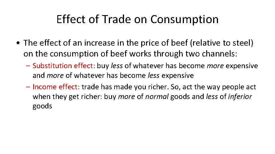 Effect of Trade on Consumption • The effect of an increase in the price