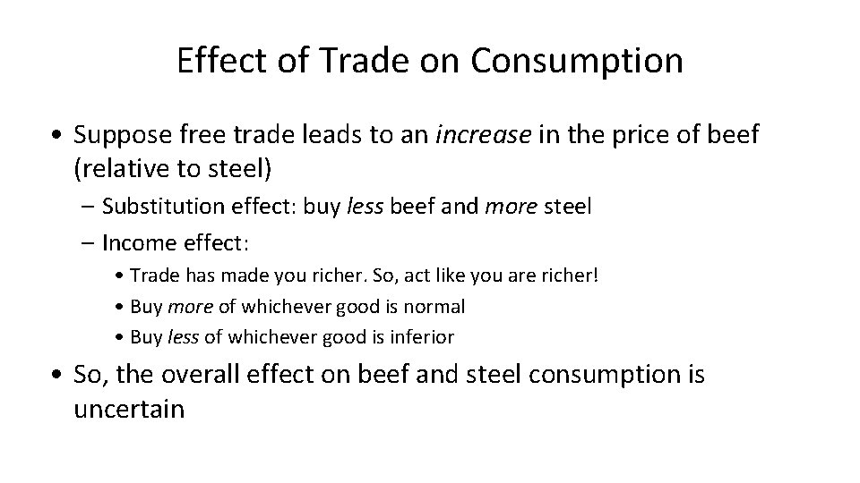 Effect of Trade on Consumption • Suppose free trade leads to an increase in