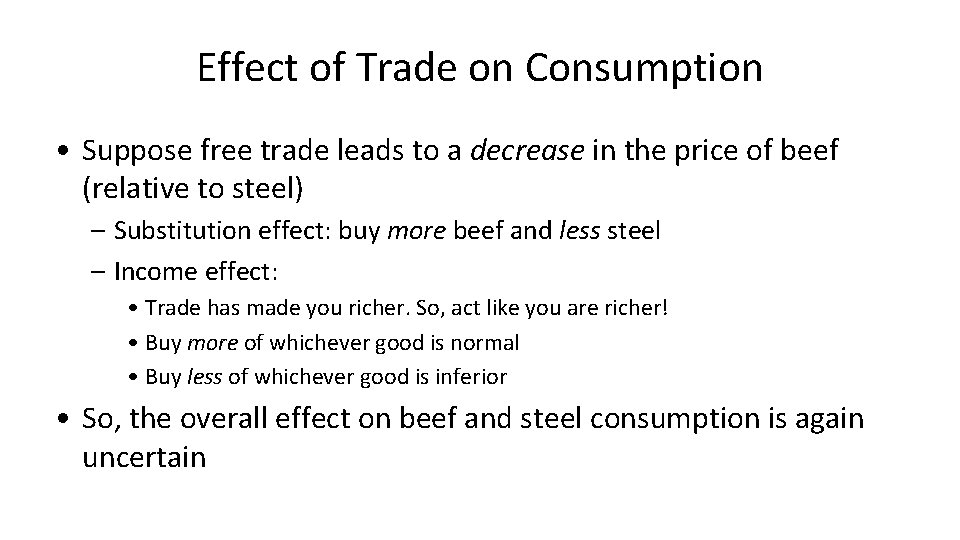 Effect of Trade on Consumption • Suppose free trade leads to a decrease in
