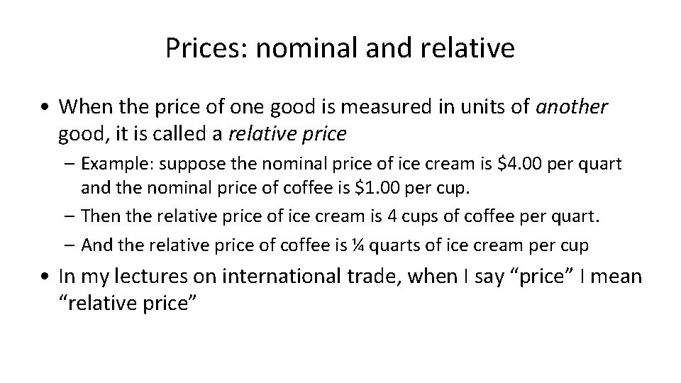 Prices: nominal and relative • When the price of one good is measured in