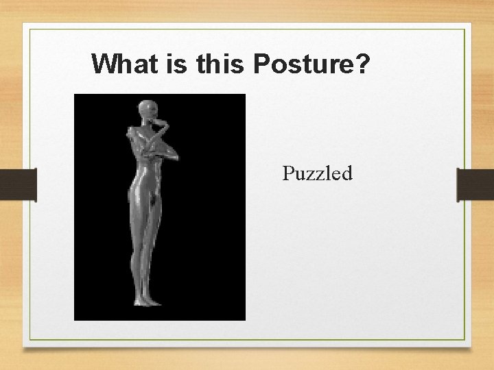 What is this Posture? Puzzled 