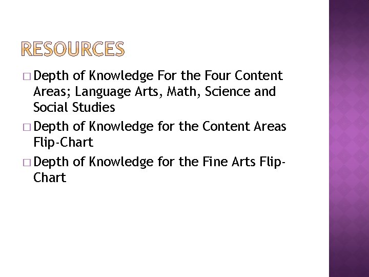 � Depth of Knowledge For the Four Content Areas; Language Arts, Math, Science and � Depth of Knowledge For the Four Content Areas; Language Arts, Math, Science and