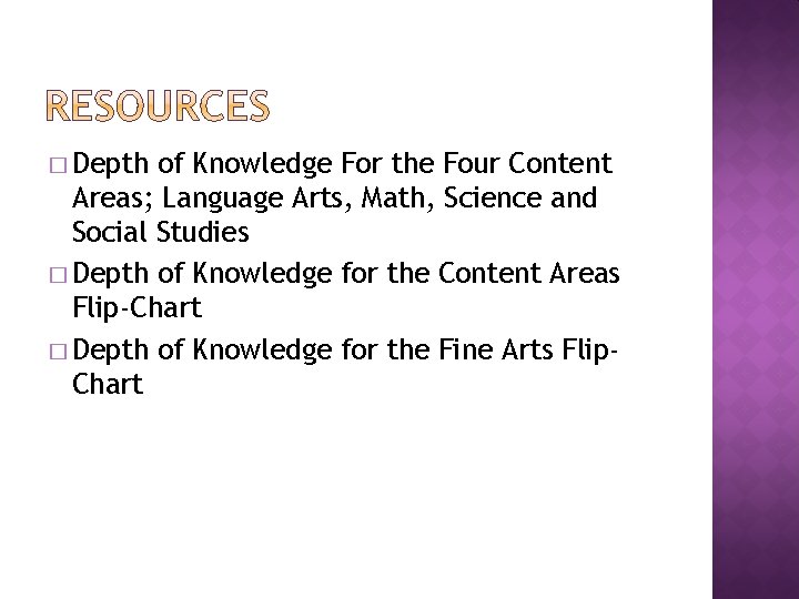 � Depth of Knowledge For the Four Content Areas; Language Arts, Math, Science and