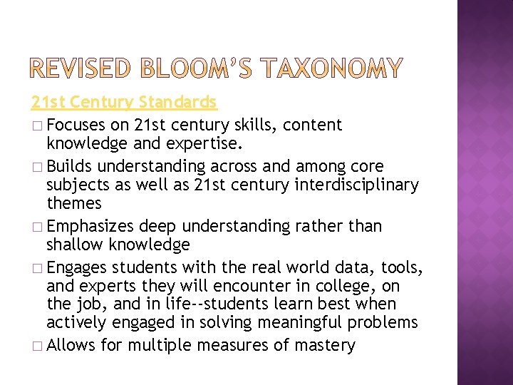 21 st Century Standards � Focuses on 21 st century skills, content knowledge and