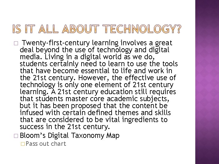 � Twenty-first-century learning involves a great deal beyond the use of technology and digital