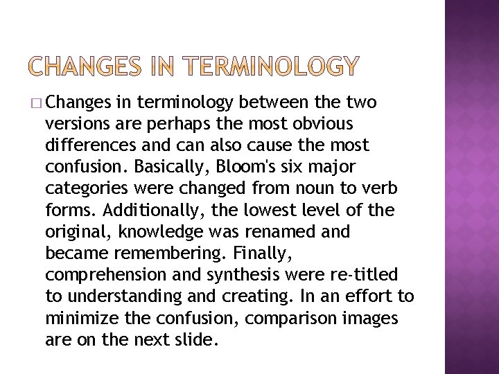 � Changes in terminology between the two versions are perhaps the most obvious differences