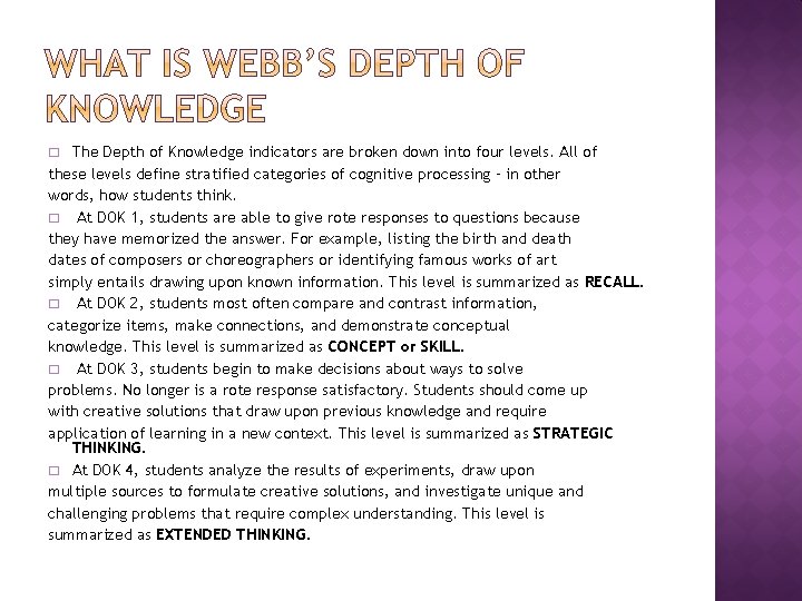 The Depth of Knowledge indicators are broken down into four levels. All of these The Depth of Knowledge indicators are broken down into four levels. All of these