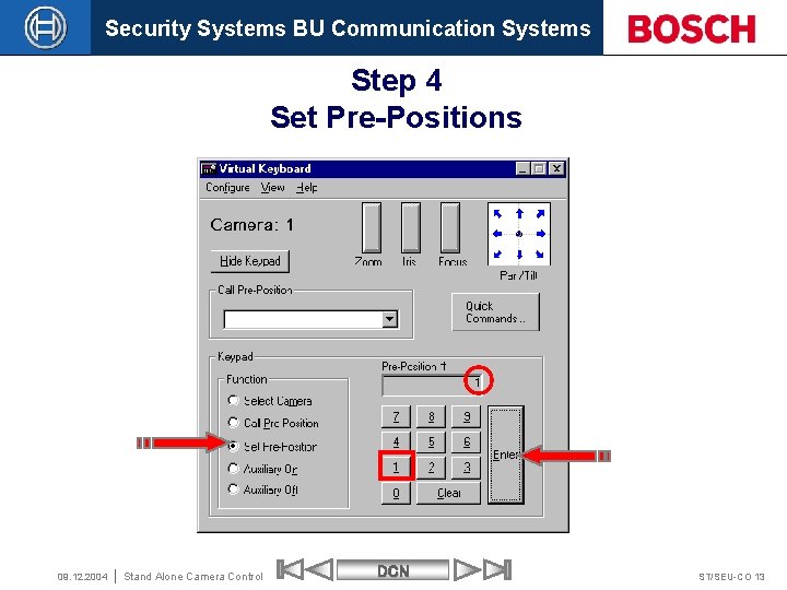 Security Systems BU Communication Systems Step 4 Set Pre-Positions 09. 12. 2004 Stand Alone