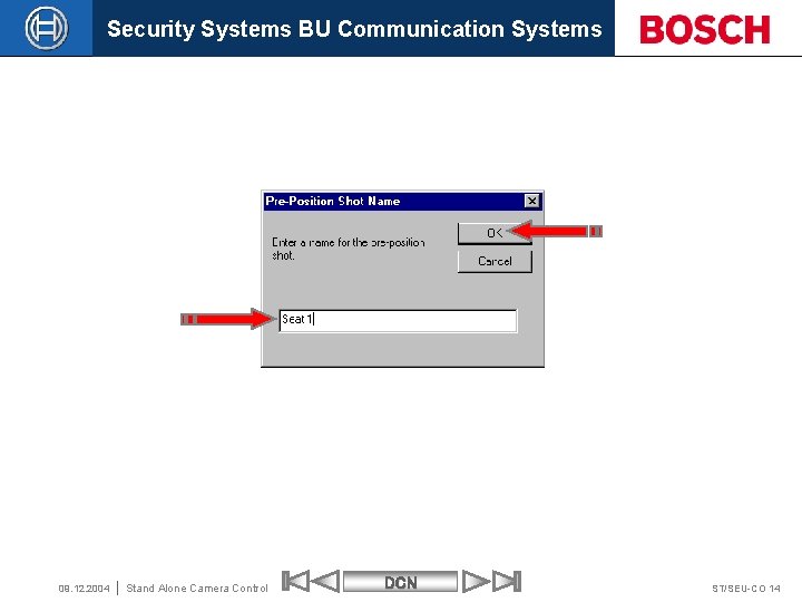 Security Systems BU Communication Systems 09. 12. 2004 Stand Alone Camera Control DCN ST/SEU-CO