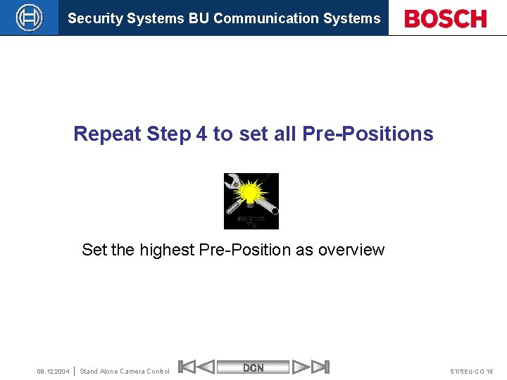 Security Systems BU Communication Systems Repeat Step 4 to set all Pre-Positions Set the