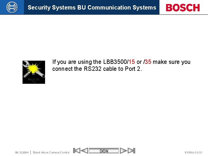 Security Systems BU Communication Systems If you are using the LBB 3500/15 or /35