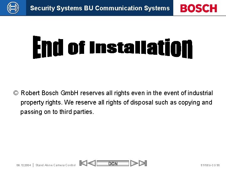 Security Systems BU Communication Systems © Robert Bosch Gmb. H reserves all rights even