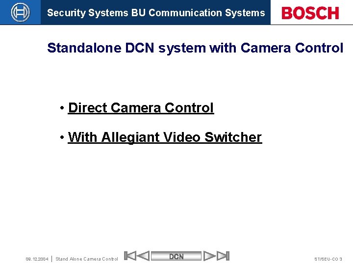 Security Systems BU Communication Systems Standalone DCN system with Camera Control • Direct Camera