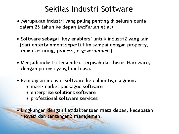 Sekilas Industri Software • Merupakan industri yang paling penting di seluruh dunia dalam 25