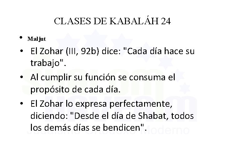 CLASES DE KABALÁH 24 • Maljut • El Zohar (III, 92 b) dice: "Cada