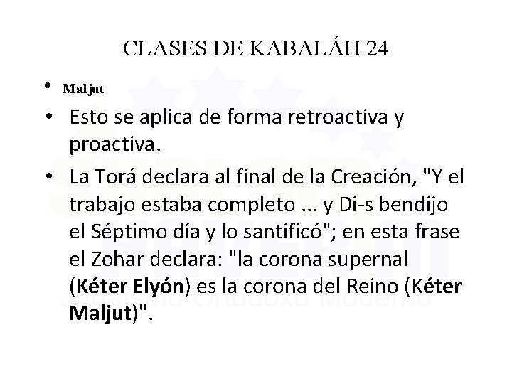 CLASES DE KABALÁH 24 • Maljut • Esto se aplica de forma retroactiva y