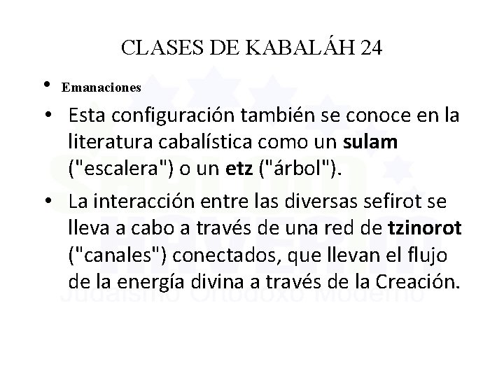 CLASES DE KABALÁH 24 • Emanaciones • Esta configuración también se conoce en la