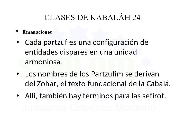 CLASES DE KABALÁH 24 • Emanaciones • Cada partzuf es una configuración de entidades