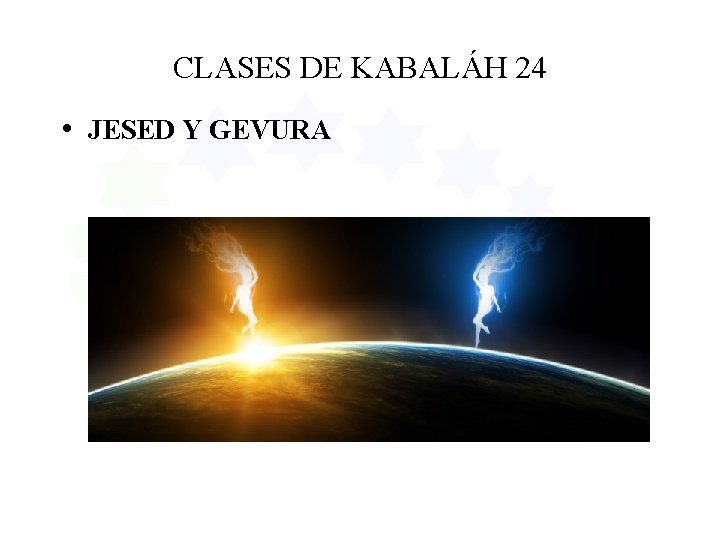 CLASES DE KABALÁH 24 • JESED Y GEVURA 