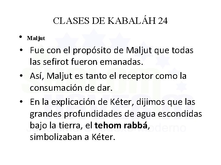 CLASES DE KABALÁH 24 • Maljut • Fue con el propósito de Maljut que