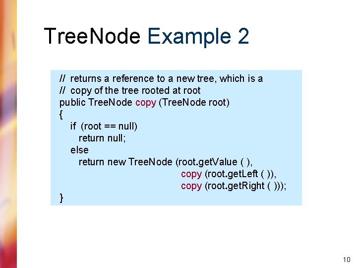 Tree. Node Example 2 // returns a reference to a new tree, which is