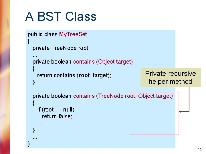 A BST Class public class My. Tree. Set { private Tree. Node root; .