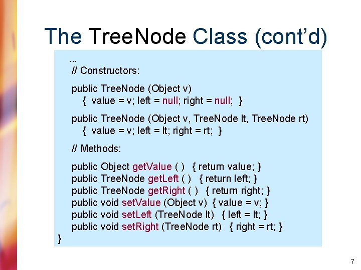 The Tree. Node Class (cont’d) . . . // Constructors: public Tree. Node (Object