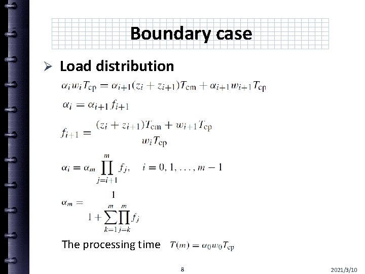 Boundary case Ø Load distribution The processing time 8 2021/3/10 